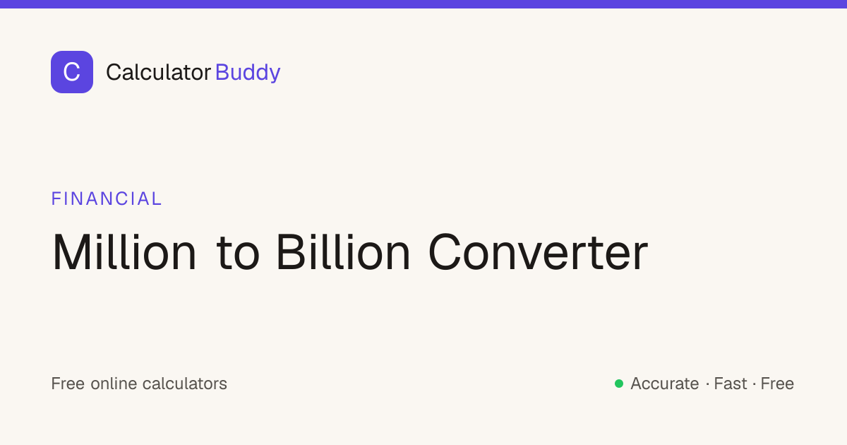 Million to Billion Converter — Exact Conversion | CalculatorBuddy